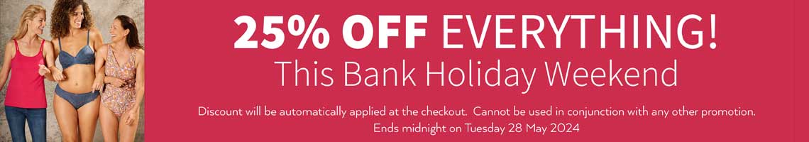 25% Off this Bank Holiday Weekend